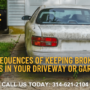 The Consequences of Keeping Broken Down Cars in Your Driveway or Garage
